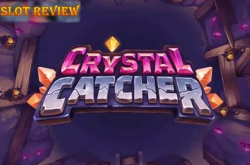 Crystal Catcher